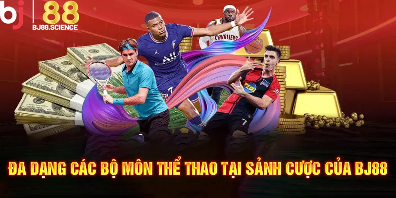 Đa dạng bộ môn thể thao tại sảnh cược của BJ88